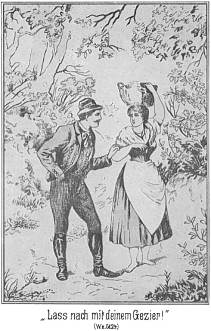 "Lass nach mit deinem Gezier!"